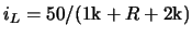 $i_L = 50/(1{\rm {k}} + R + 2{\rm {k}})$