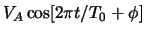 $V_A \cos[2 \pi t/T_0 + \phi]$