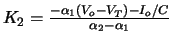 $K_2 = \frac{-\alpha_1 (V_o - V_T) - I_o/C}{\alpha_2 - \alpha_1}$