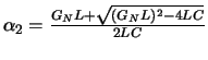 $\alpha_2 = \frac{G_N L + \sqrt{(G_N L)^2 - 4LC}}{2LC} $