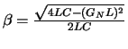 $\beta = \frac{\sqrt{4LC - (G_N L)^2}}{2LC} $