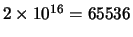 $2 \times 10^{16} = 65536$