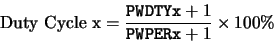 \begin{displaymath}{\rm Duty\ Cycle\ x} = \frac{{\tt PWDTYx}+1}{{\tt PWPERx}+1} \times 100 \%\end{displaymath}