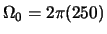 $\Omega_0 = 2 \pi (250)$